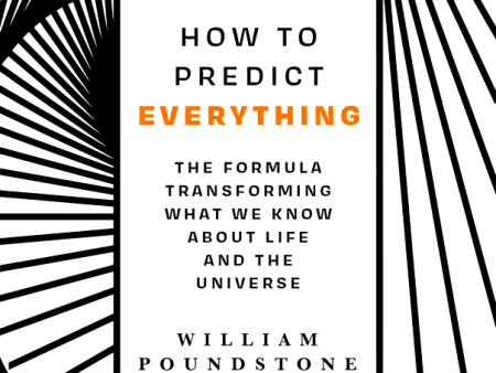 How to Predict Everything: The Formula Transforming What We Know About Life and the Universe Online