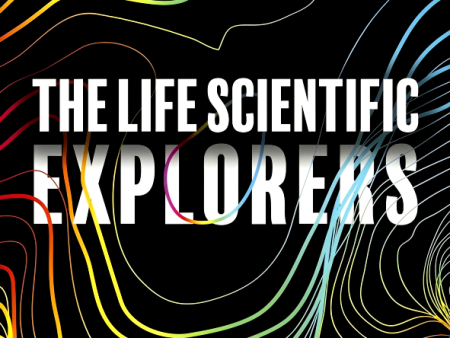 The Life Scientific: Explorers For Discount