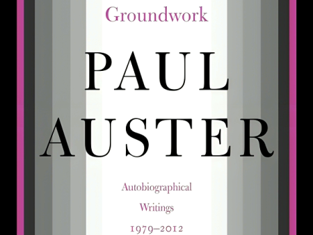 Groundwork: Autobiographical Writings, 1979–2012 Online now