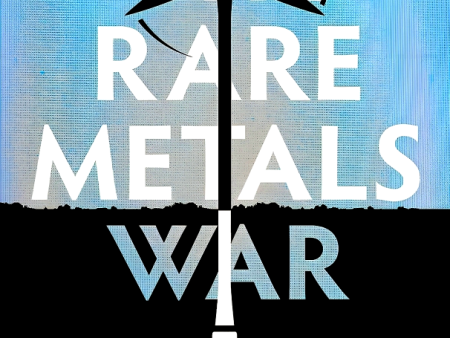 The Rare Metals War Cheap